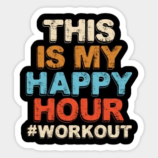 This is My Happy Hour Workout 4 Sticker